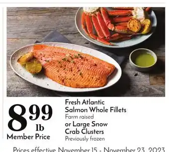 Pavilions Fresh atlantic salmon whole fillets farm raised or large snow crab clusters previously frozen offer