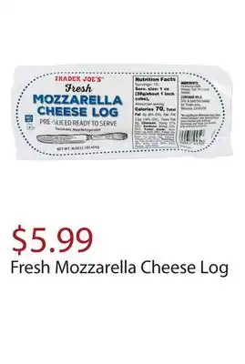 Trader Joe's Fresh mozzarella cheese log offer