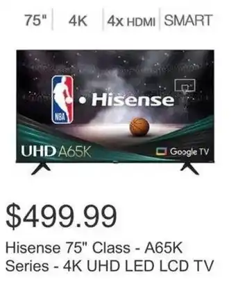 Costco Hisense 75" Class - A65K Series - 4K UHD LED LCD TV offer