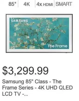 Costco Samsung 85" Class - The Frame Series - 4K UHD QLED LCD TV -... offer