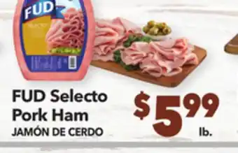 Vallarta Supermarkets Fud selecto pork ham / jamón de cerdo offer