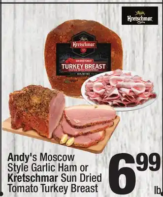 Super King Markets Andy's moscow style garlic ham or kretschmar sun dried tomato turkey breast offer