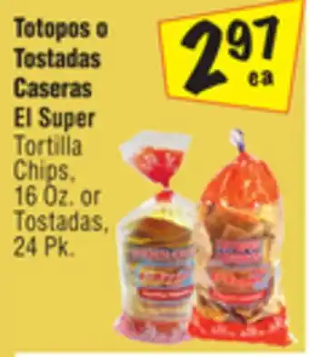 El Super Tortilla chips, 16 oz. or tostadas, 24 pk offer
