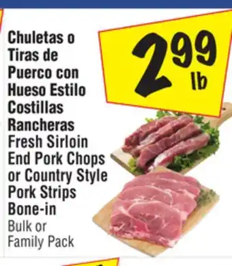 El Super Fresh sirloin end pork chops or country style pork strips offer
