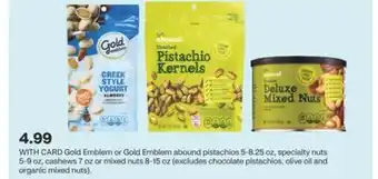 CVS Gold emblem or gold emblem abound pistachios 5-8.25 oz, specialty nuts 5-9 oz, cashews 7 oz or mixed nuts 8-15 oz offer