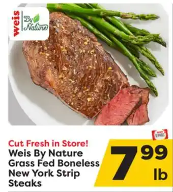 Weis Markets Weis by nature grass fed boneless new york strip steaks offer