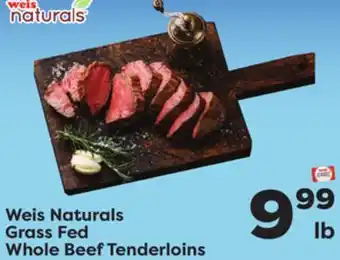 Weis Markets Weis naturals grass fed whole beef tenderloins offer