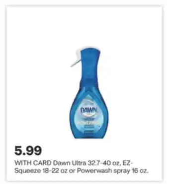 CVS Dawn ultra 32.7-40 oz, ez-squeeze 18-22 oz or powerwash spray 16 oz offer