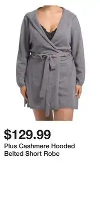 TJ Maxx Plus cashmere hooded belted short robe offer