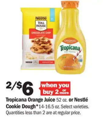 Meijer Tropicana orange juice 52 oz. or nestlé cookie dough* 14-16.5 oz offer