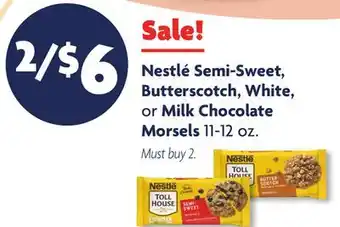 Family Dollar Nestlé semi-sweet, butterscotch, white, or milk chocolate morsels offer