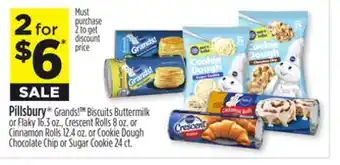 Dollar General Pillsbury grands! tm biscuits buttermilk or flaky 16.3 oz., crescent rolls 8 oz. or cinnamon rolls 12.4 oz. or cookie dough c offer