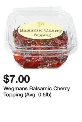 Wegmans Wegmans balsamic cherry topping (avg. 0.5lb) offer