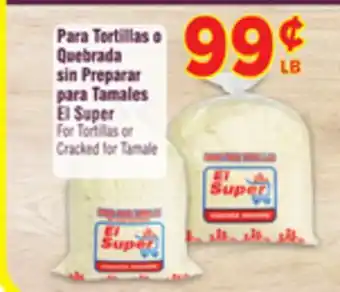 El Super Fresh El super for tortillas or cracked for tamale offer