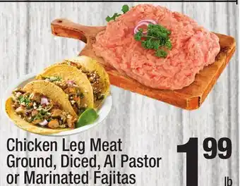 Super King Markets Chicken leg meat ground, diced, al pastor or marinated fajitas offer