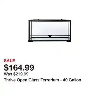 Petsmart Thrive open glass terrarium - 40 gallon offer
