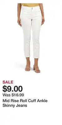 TJ Maxx Mid rise roll cuff ankle skinny jeans offer