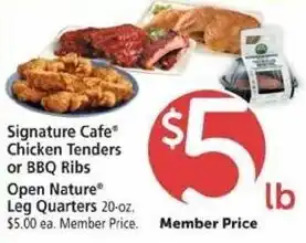 Safeway Signature Cafe Chicken Tenders Or BBQ Ribs , Open Nature Leg Quarters offer
