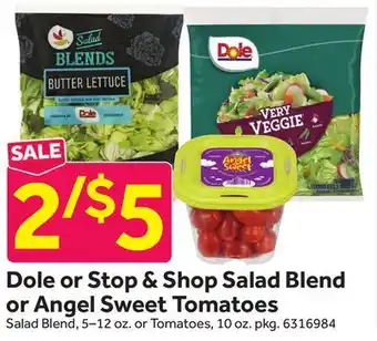 Stop&Shop Dole or stop & shop salad blend or angel sweet tomatoes offer