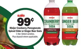 Meijer Meijer cranberry, pomegranate spiced cider or ginger beer soda offer