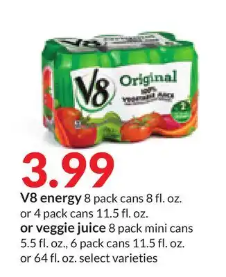 Hy-Vee V8 energy 8 pack cans 8 fl. oz. or 4 pack cans 11.5 fl. oz. or veggie juice 8 pack mini cans 5.5 fl. oz., 6 pack cans 11.5 fl offer