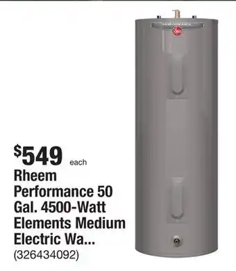 The Home Depot Rheem performance 50 gal. 4500-watt elements medium electric water heater with 6-year tank warranty and 240-volt offer