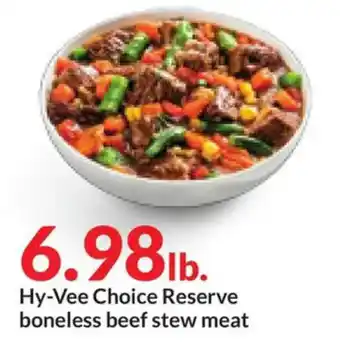Hy-Vee Hy-Vee Choice Reserve boneless beef stew meat offer