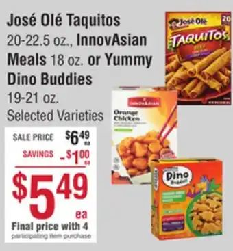 Smart & Final José olé taquitos 20-22.5 oz., innovasian meals 18 oz. or yummy dino buddies 19-21 oz offer
