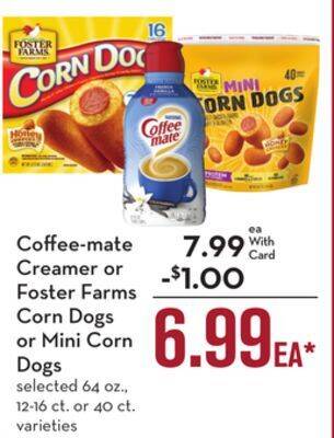 Mariano's Coffee-mate creamer or foster farms corn dogs or mini corn dogs offer