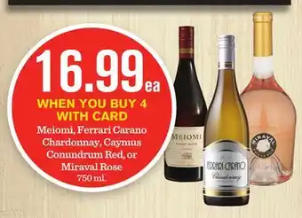 Mariano's Meiomi, ferrari carano chardonnay, caymus conundrum red, or miraval rose offer