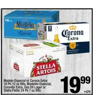 Super King Markets Modelo Especial Or Corona Extra 18 Pk 12 Oz Btls, Modelito Especial, Coronita Extra, Dos Xx Lager Or Stella Petite 24 Pk 7 Oz offer