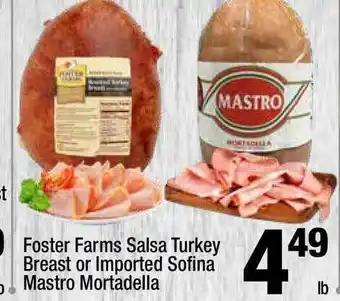 Super King Markets Foster Farms Salsa Turkey Breast Or Imported Sofina Mastro Mortadella offer