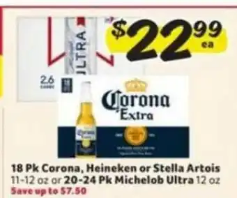 Winn Dixie 18 Pk Corona, Heineken Or Stella Artois Or 20-24 Pk Michelob Ultra offer