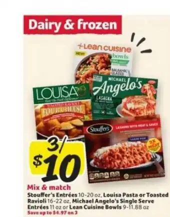 Winn Dixie Stouffer's Entrées, Louisa Pasta Or Toasted Ravioli, Michael Angelo's Single Serve Entrées Or Lean Cuisine Bowls offer