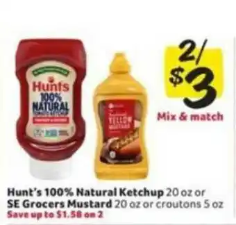 Winn Dixie Hunt's 100% Natural Ketchup Or Se Grocers Mustard Or Croutons offer