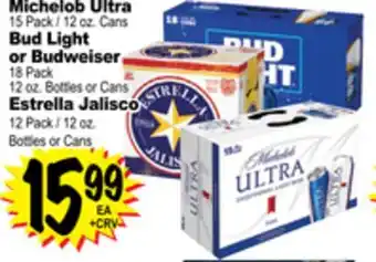Superior Grocers Michelob ultra 15 pack/12 oz. cans bud light or budweiser 18 pack 12 oz. bottles or cans estrella jalisco 12 pack/12 oz. bott offer