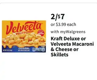 Walgreens Kraft deluxe or velveeta macaroni & cheese or skillets offer