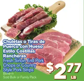 El Super Fresh Fresh sirloin end pork chops or country chops pork strips offer