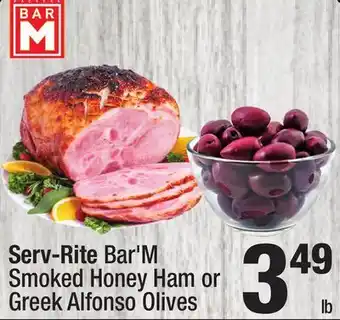 Super King Markets Serv rite bar'm smoked honey ham or greek alfonso olives offer