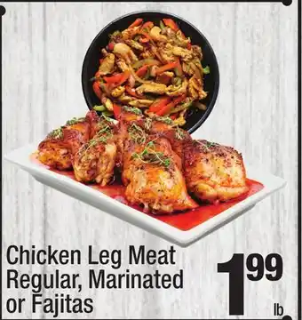 Super King Markets Chicken leg meat regular, marinated or fajitas offer
