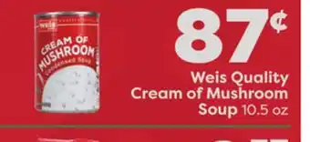 Weis Markets Weis quality cream of mushroom soup offer