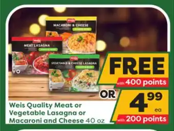Weis Markets Weis quality meat or vegetable lasagna or macaroni and cheese offer