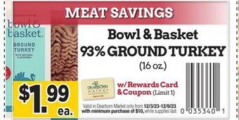 Dearborn Market Bowl & basket 93% ground turkey offer