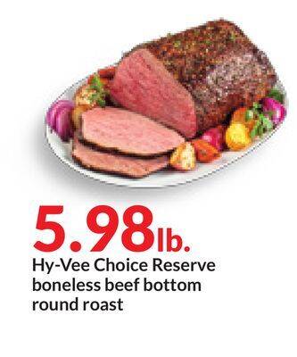 Hy-Vee Hy-vee choice reserve boneless beef bottom round roast offer