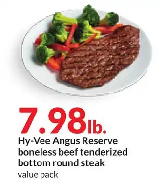 Hy-Vee Hy-vee angus reserve boneless beef tenderized bottom round steak offer