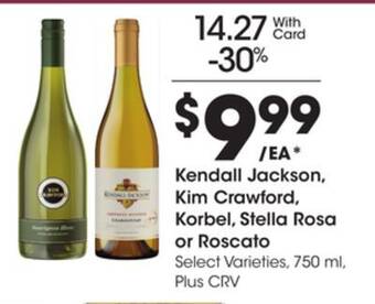 Ralphs Kendall jackson, kim crawford, korbel, stella rosa or roscato offer