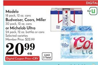 Pavilions Modelo 18 pack, 12 oz. cans budweiser, coors, miller 30 pack, 12 oz. cans or michelob ultra 24 pack, 12 oz. bottles or cans offer