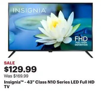 Best Buy Insignia - 43 class n10 series led full hd tv offer