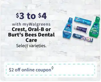 Walgreens Crest, oral-b or burt's bees dental care offer