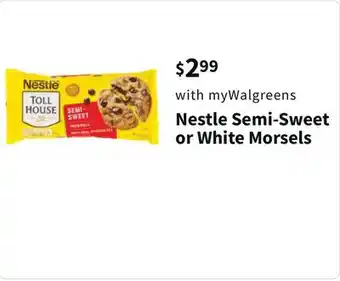 Walgreens Nestle semi-sweet or white morsels offer